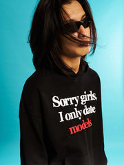 WCC Sorry Girls I Only Date Models Slogan Hoodie