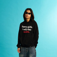 WCC Sorry Girls I Only Date Models Slogan Hoodie