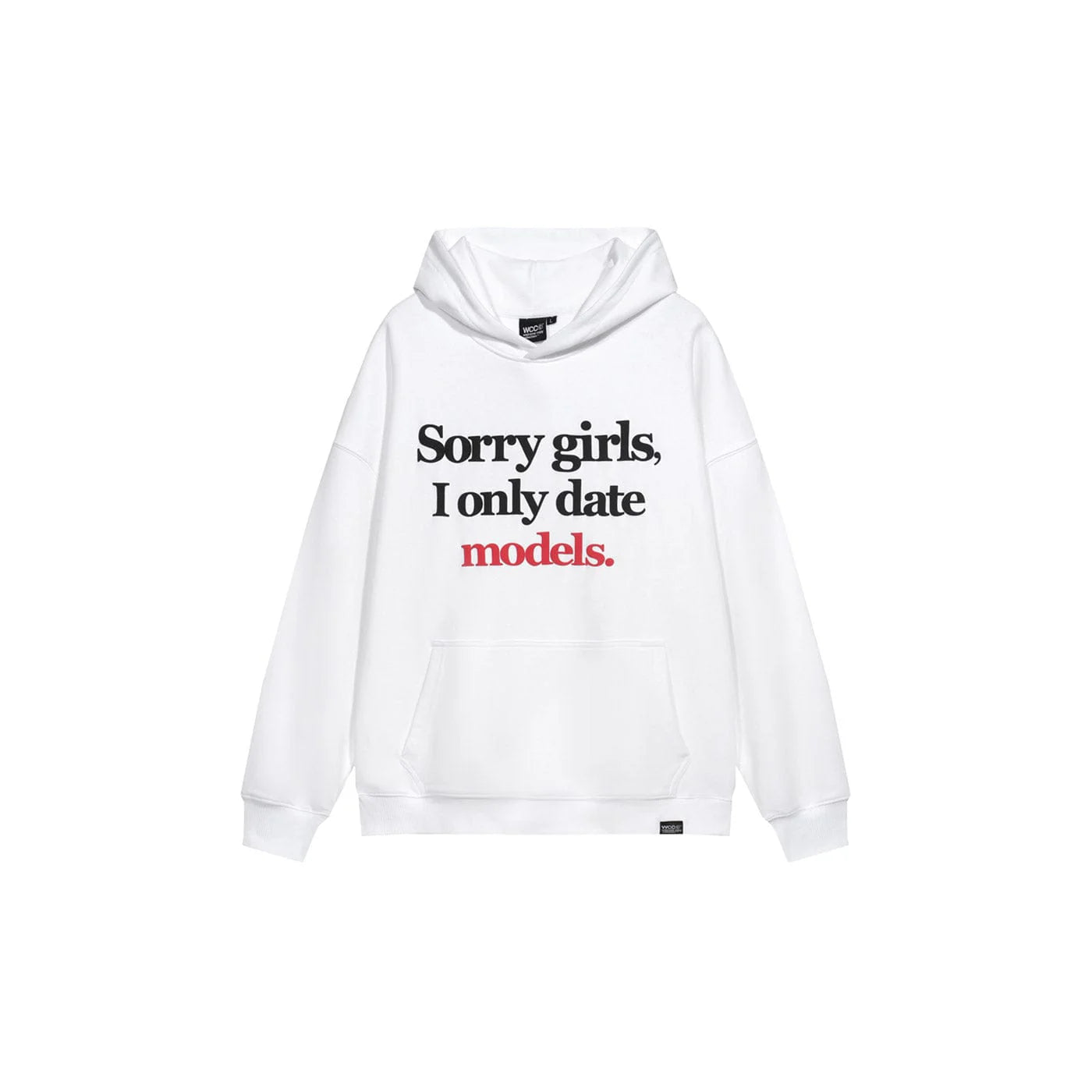 WCC Sorry Girls I Only Date Models Slogan Hoodie